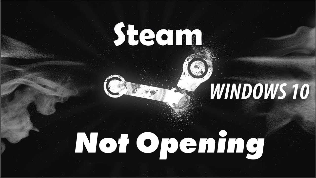 FIX: Steam Not Opening in Windows 10 (SOLVED)