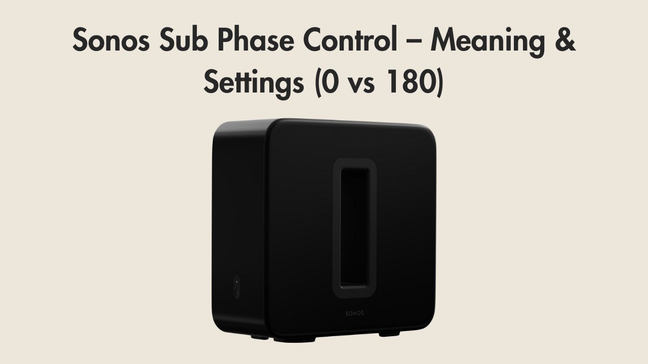 Sonos Sub Phase Control &ndash; Meaning & Settings (0 vs 180)