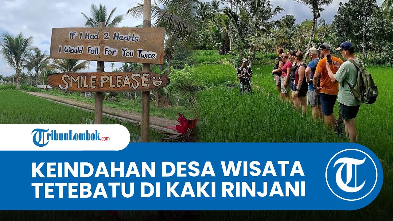 Tetebatu: Desa Wisata di Kaki Rinjani yang Menjadi Primadona Dunia
