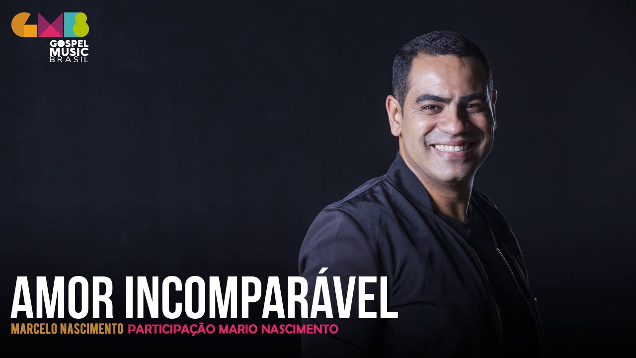 Marcelo Nascimento part. Mario Nascimento - Amor Incomparável