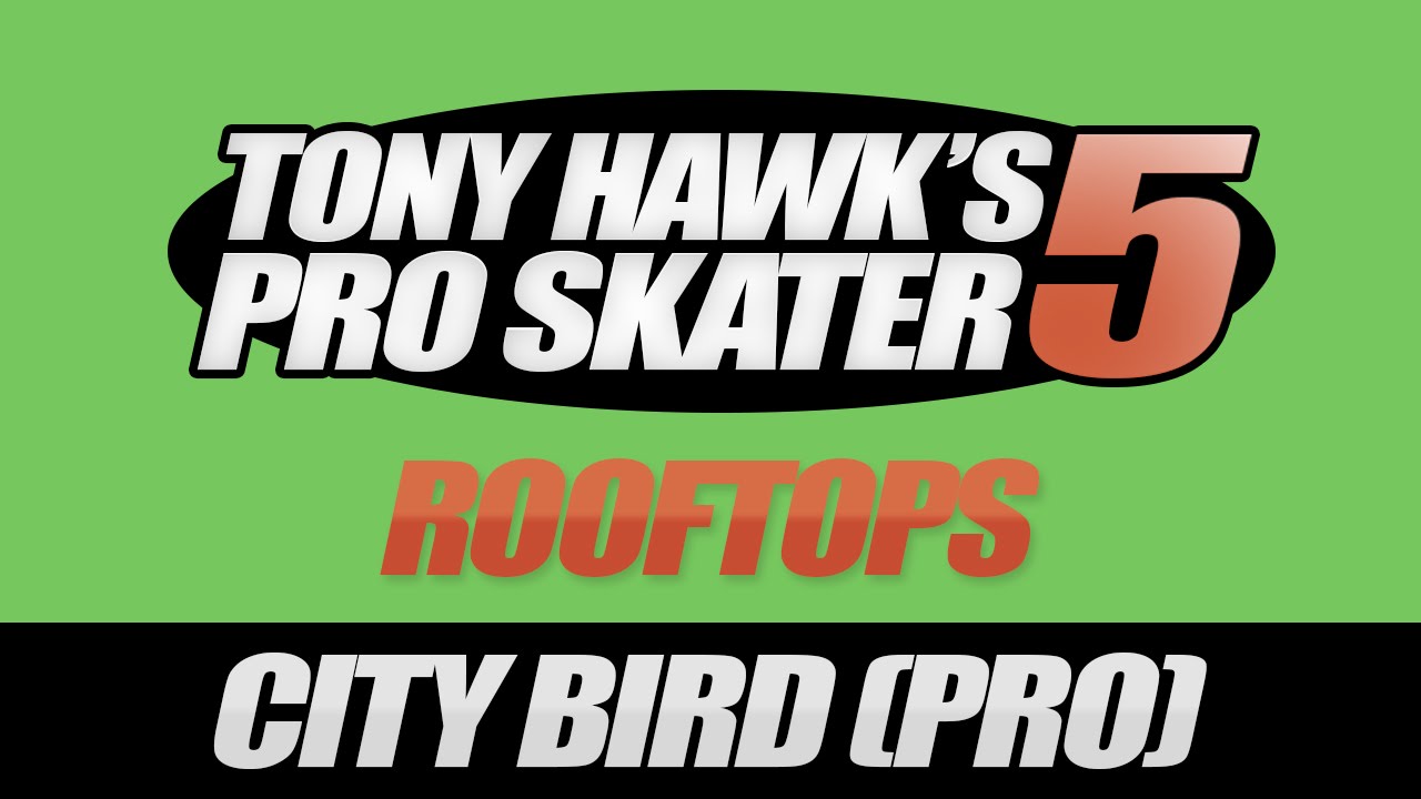 THPS5 - Rooftops - City Bird - Pro