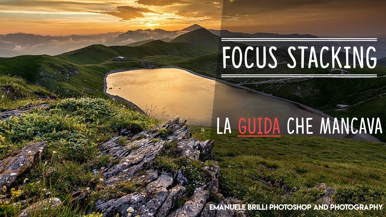 Come fare il FOCUS STACKING - La GUIDA per la FOTOGRAFIA e PHOTOSHOP