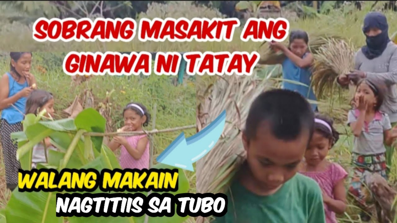 MASAKIT ANG GINAWA NI ITAY SAMIN! MINSAN WALA KAMING MAKAIN TUBO ANG PINAGTUTULONGAN NAMIN!!