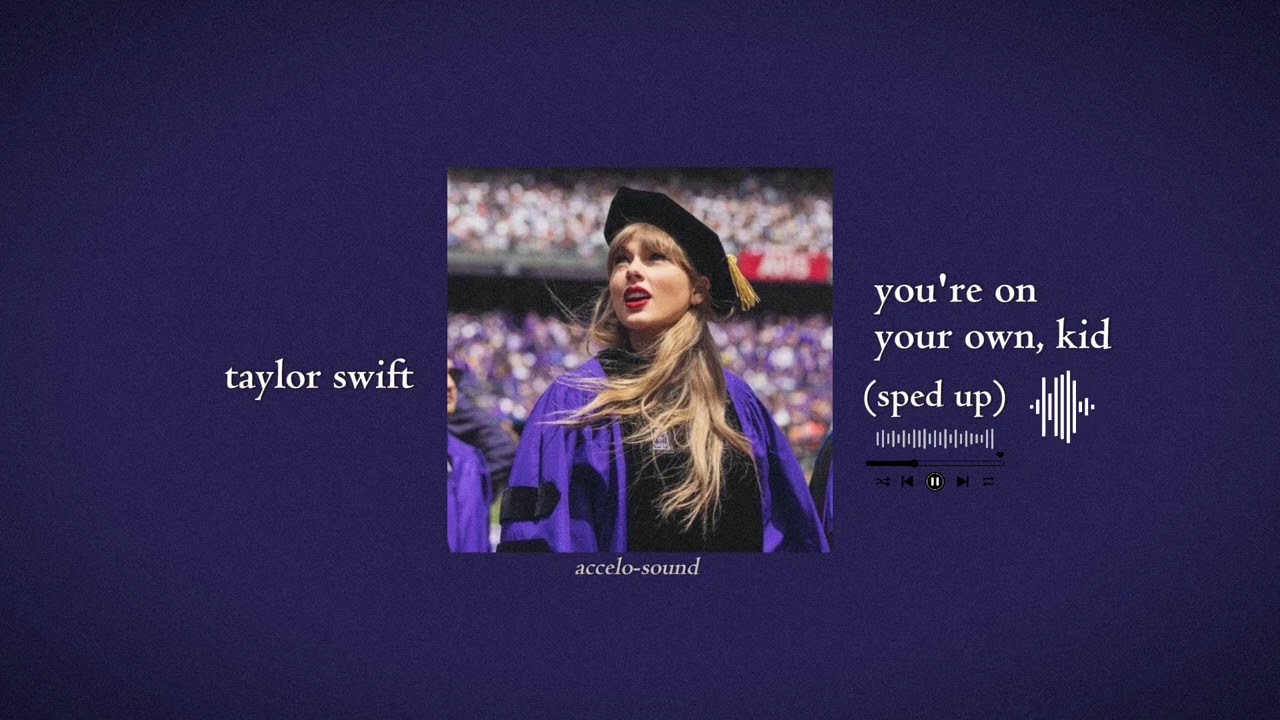 taylor swift - you're on your own, kid (sped up) | accelo-sound