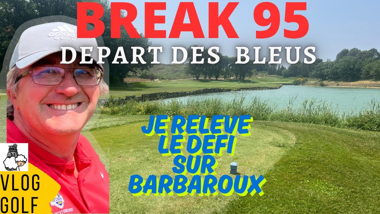 BREAK 95 : DEPUIS LES BLEUS, JE RELEVE LE DEFI SUR BARBAROUX