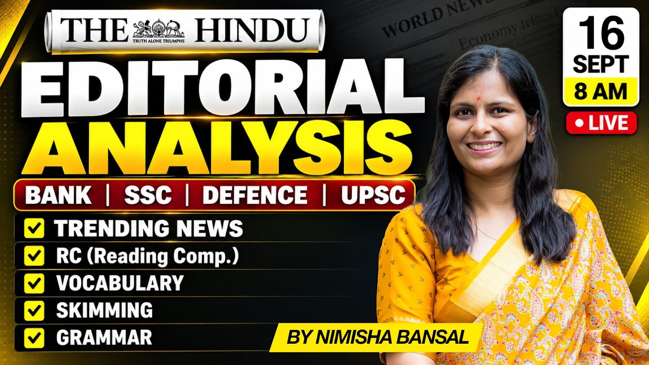 The Hindu Editorial Analysis | 16 Sep 2026 | Nimisha Bansal | Vocab, Grammar, Reading + Skimming