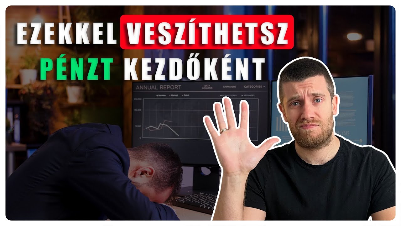 5 LEGROSSZABB BEFEKTET&Eacute;S kezdőknek - ezeket ker&uuml;ld