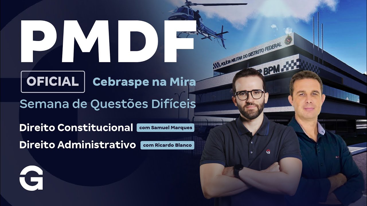 Concurso PMDF Oficial: Semana de Quest&otilde;es Dif&iacute;ceis | Direito Constitucional e Direito Administrativo