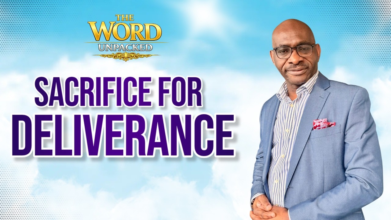 The Word Unpacked | Sacrifice for deliverance | Pastor F.A David
