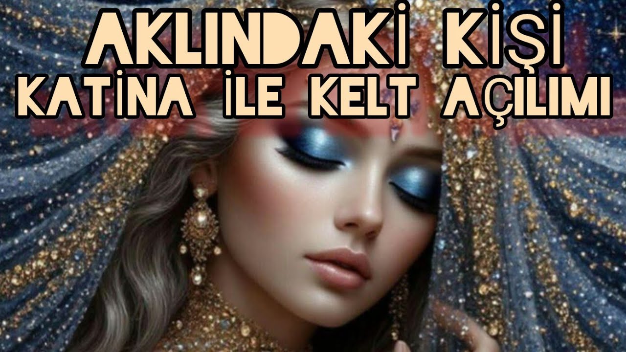 ☀️AKLINDAKİ KİŞİ KATİNA İLE KELT AÇILIMI #tarot #astroloji #tarotreading #tarotfalı #aşk #burçtarot 