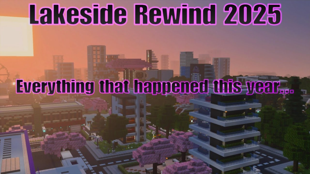 Minecraft City - Lakeside Rewind 2025