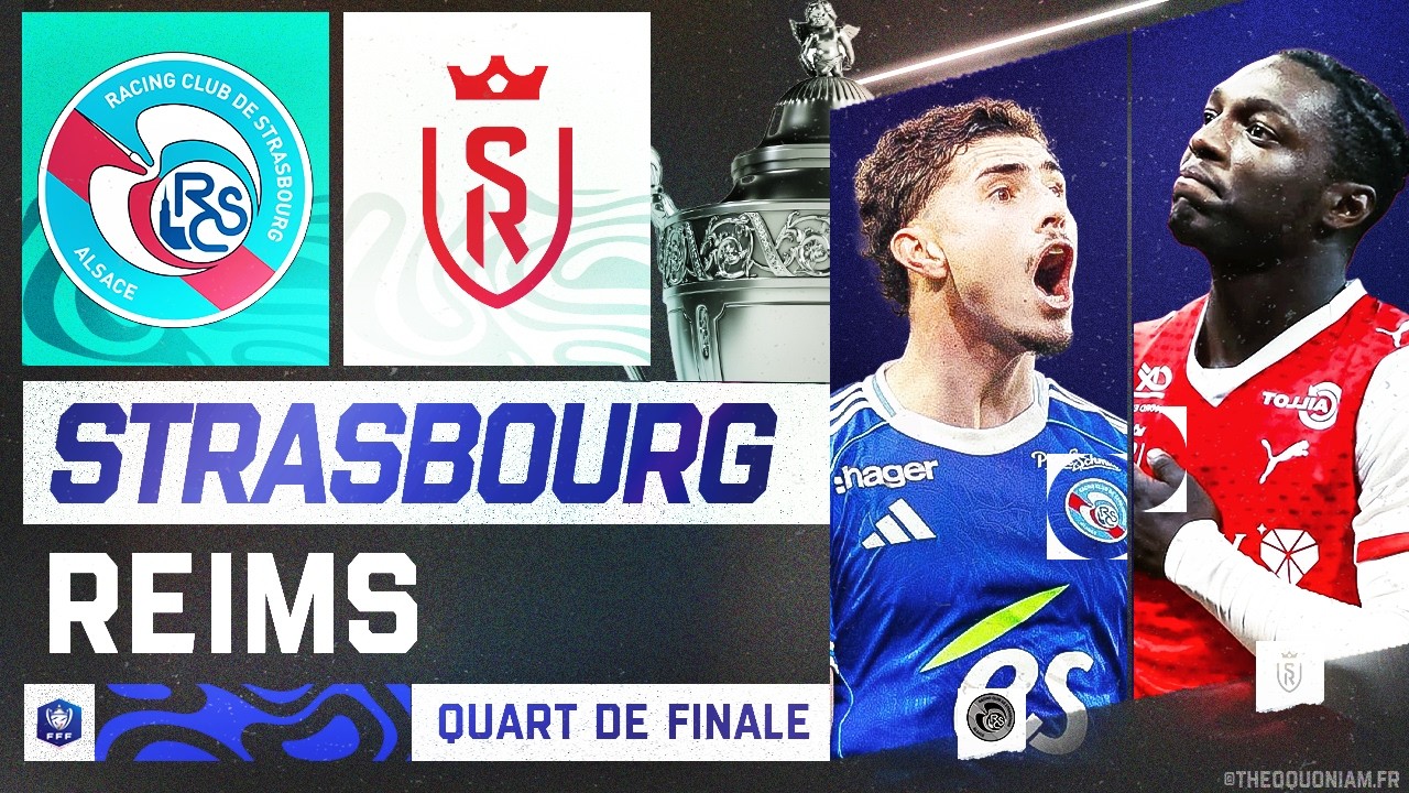 🔴 STRASBOURG - REIMS | 🔴 QUART DE FINALE EN DIRECT ! | 🏆 COUPE DE FRANCE LIVE/DIRECT