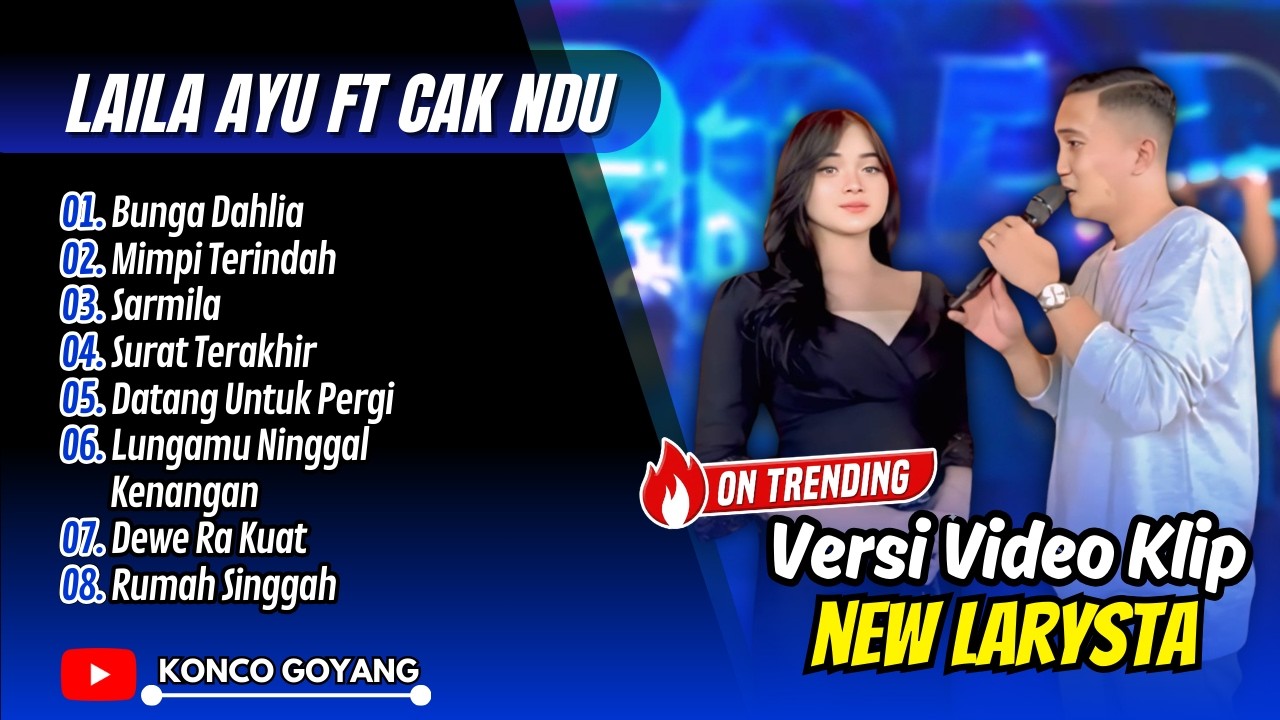 BUNGA DAHLIA - Cak Ndu Ft Laila Ayu | MIMPI TERINDAH | SARMILA | NEW LARYSTA|| FULL ALBUM DANGDUT