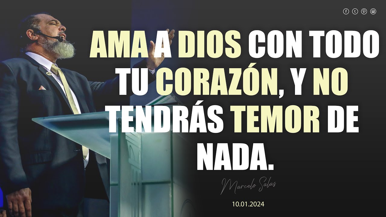 AMA A DIOS CON TODO TU CORAZÓN Y NO TENDRAS TEMOR DE NADA.