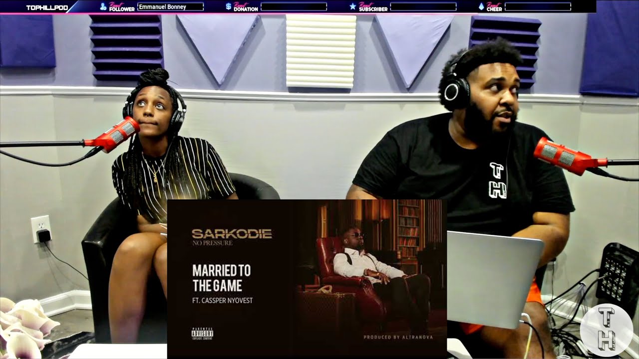 SARKODIE - MARRIED TO THE GAME (FEAT. CASSPER NYOVEST) [OFFICIAL TOP HILL REACTION VIDEO]