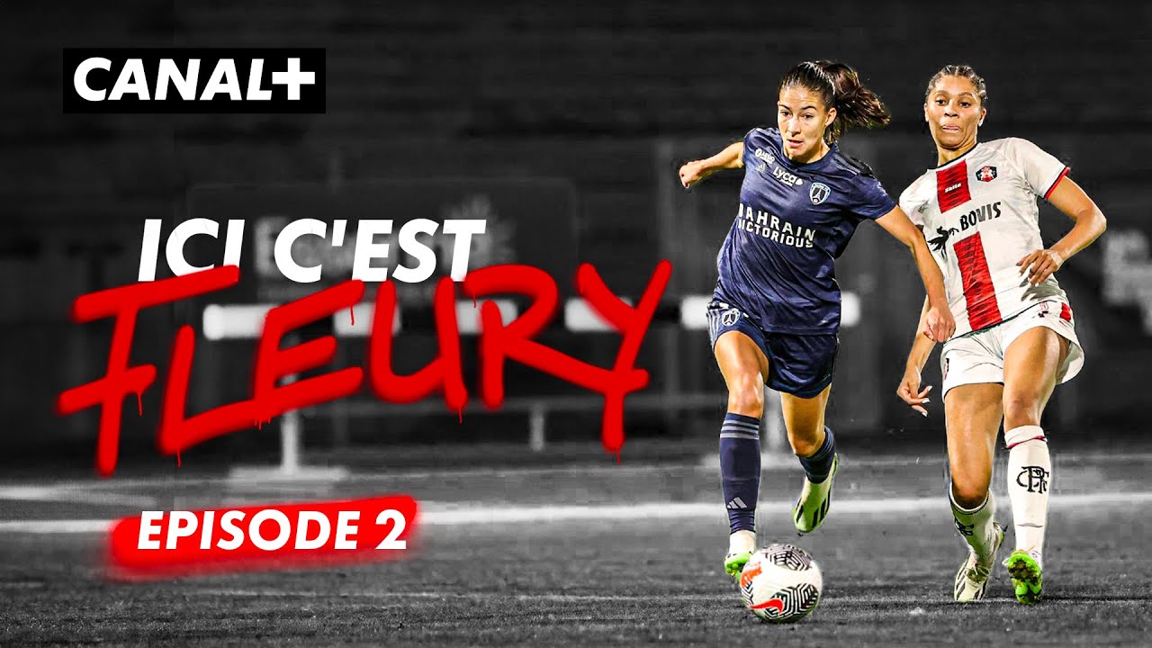 E2 : Déjà un match à ne pas perdre ! Ici c’est Fleury – Episode 2