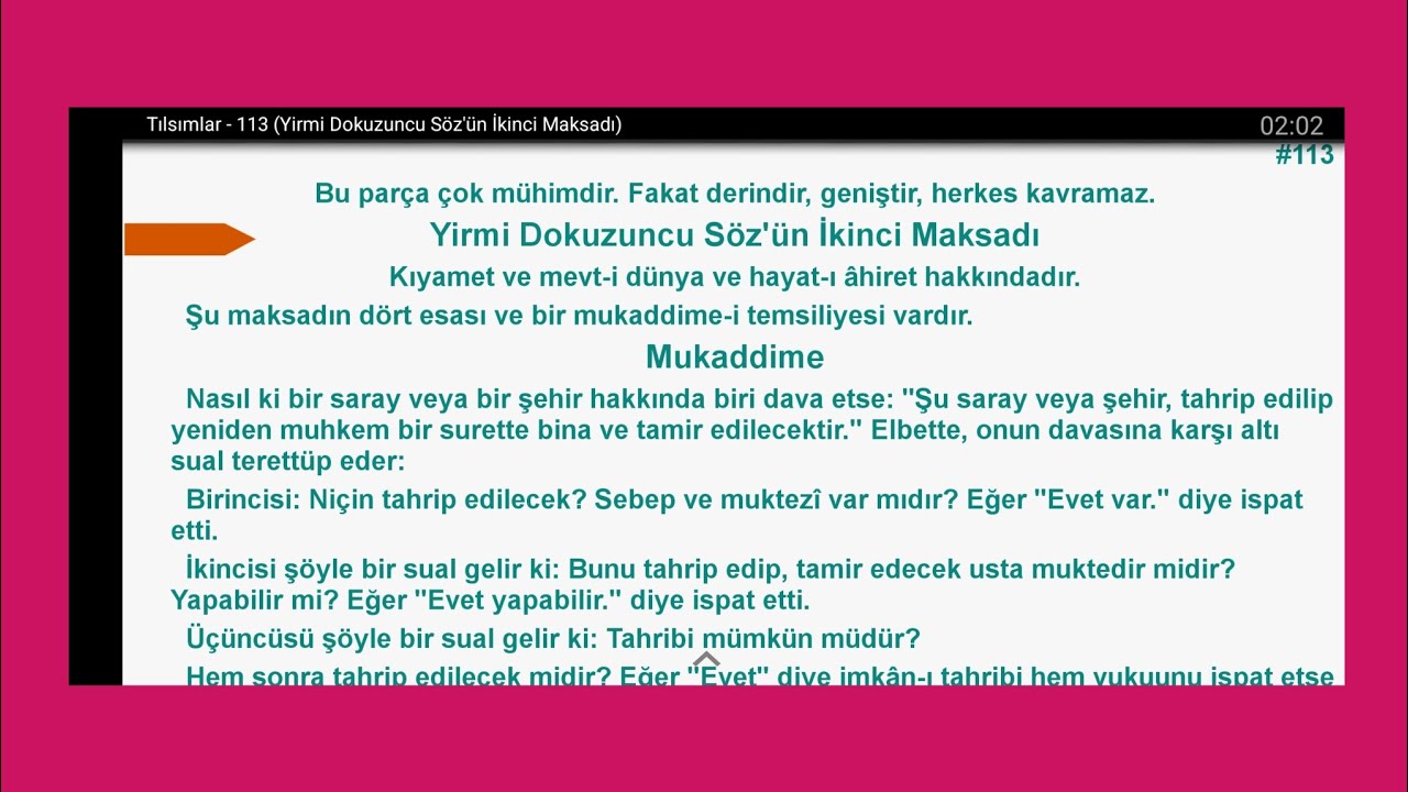 Kainat sarayı, tahrip edilip yeniden muhkem ve bâki bir surette bina ve tamir edilecektir.
