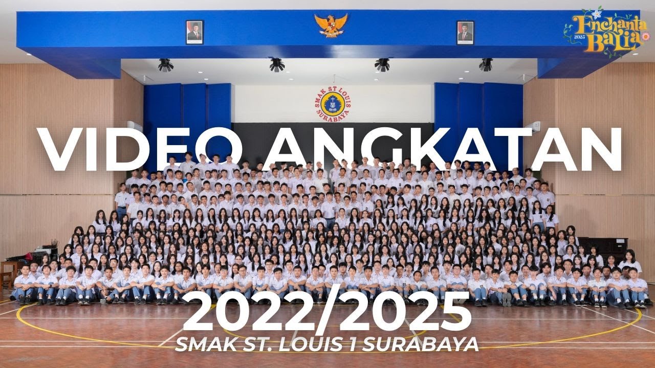 ENCHANTABALIA - Video Angkatan 2022/2025 SMA Katolik St. Louis 1 Surabaya