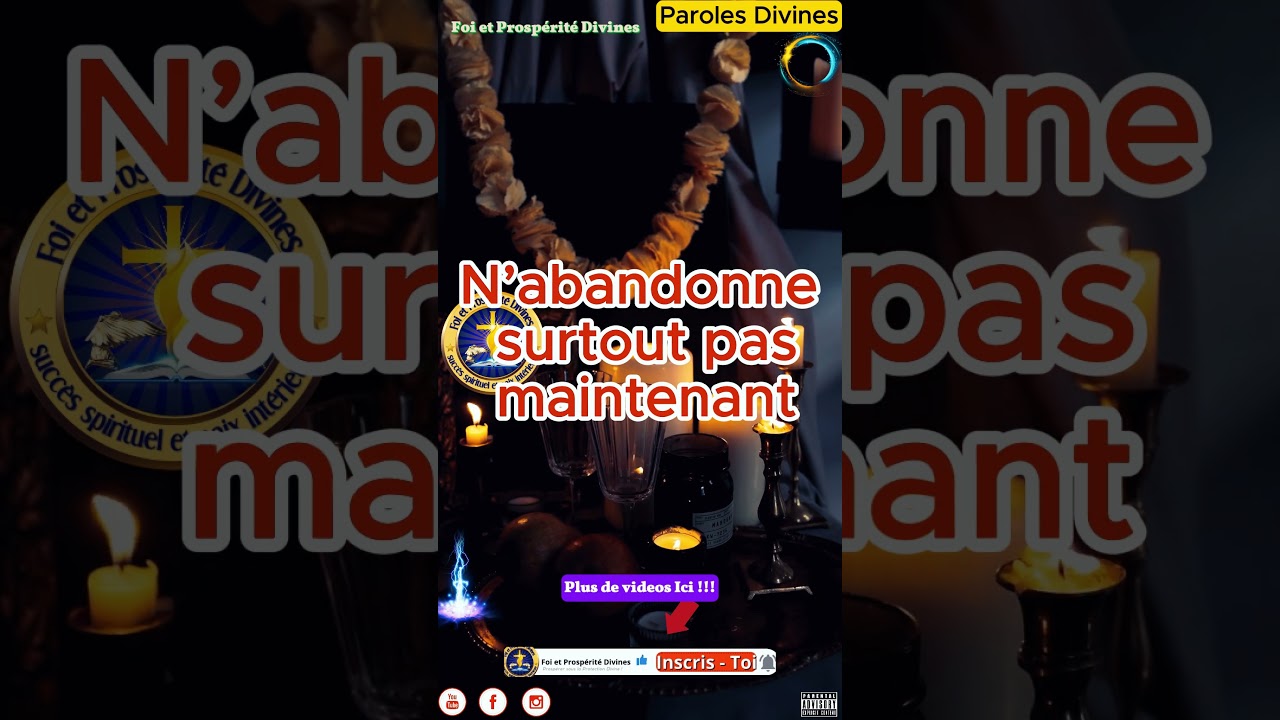 N&rsquo;abandonne surtout pas maintenant #Motivation #Pers&eacute;v&eacute;rance #foi  #prosp&eacute;rit&eacute;  #psaumes #protection