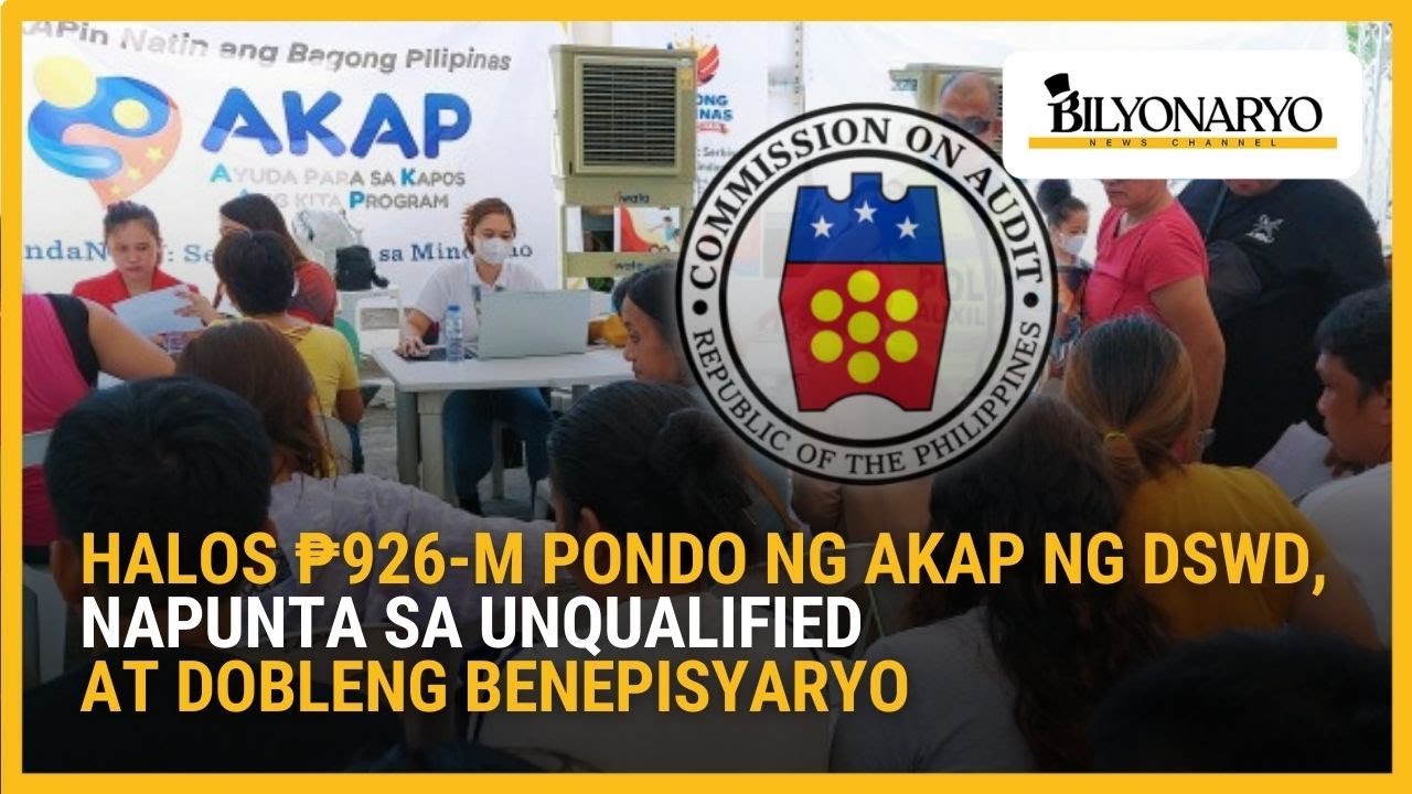 Halos ₱926-M pondo ng AKAP ng DSWD, napunta sa unqualified at dobleng benepisyaryo ayon sa COA