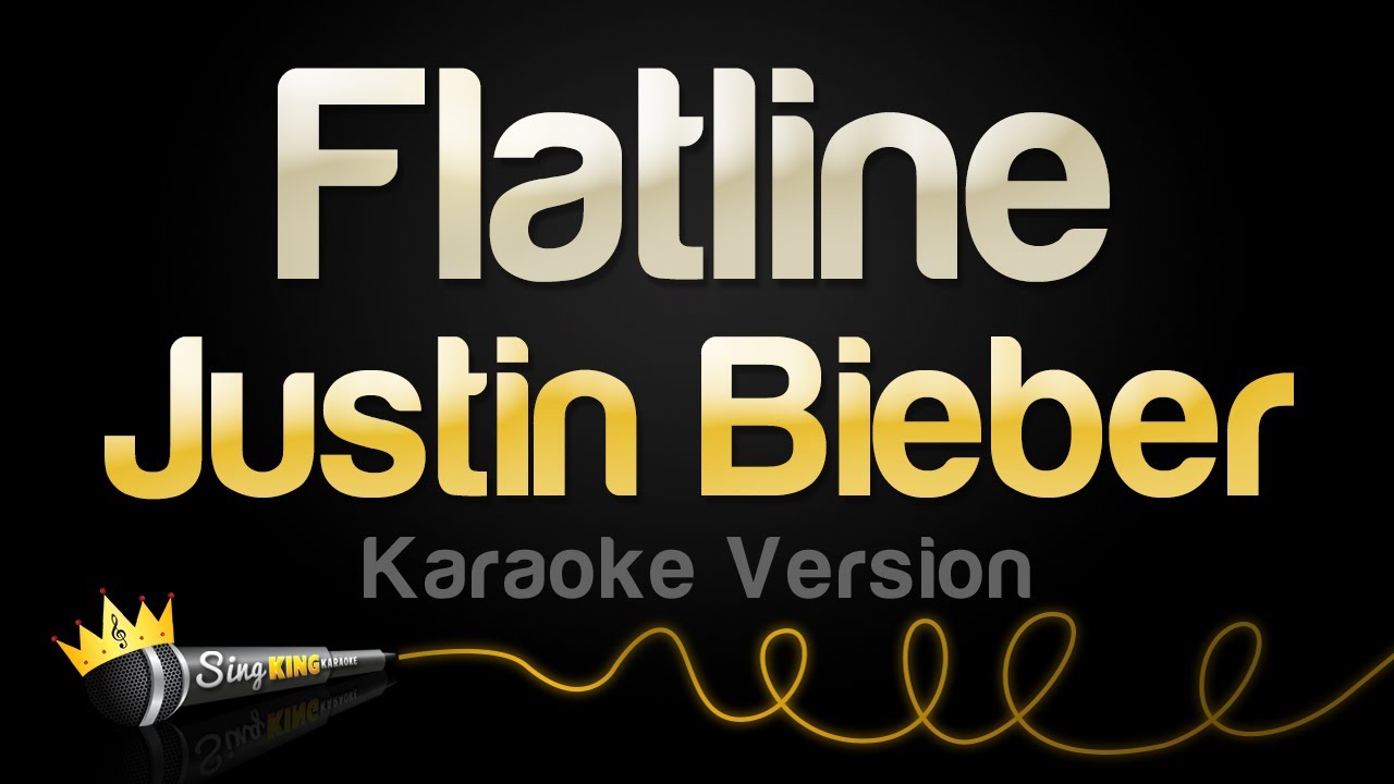 Justin Bieber - Flatline (Karaoke Version)