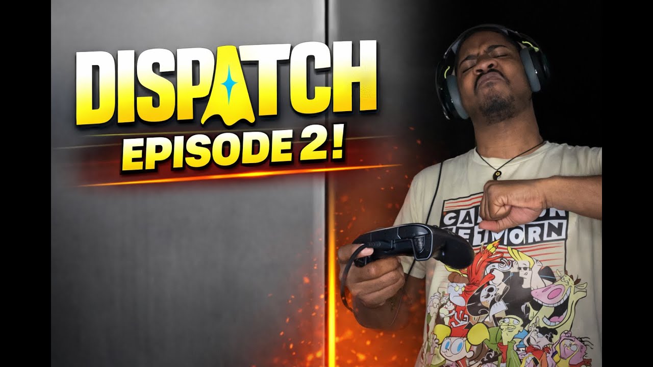 DISPATCH Episode 2 – Yeah… I’m Him Now 😤