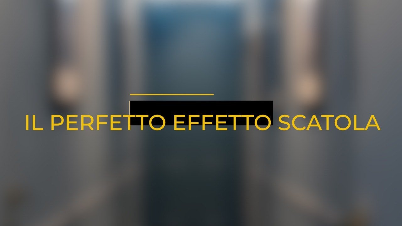 Il perfetto effetto scatola