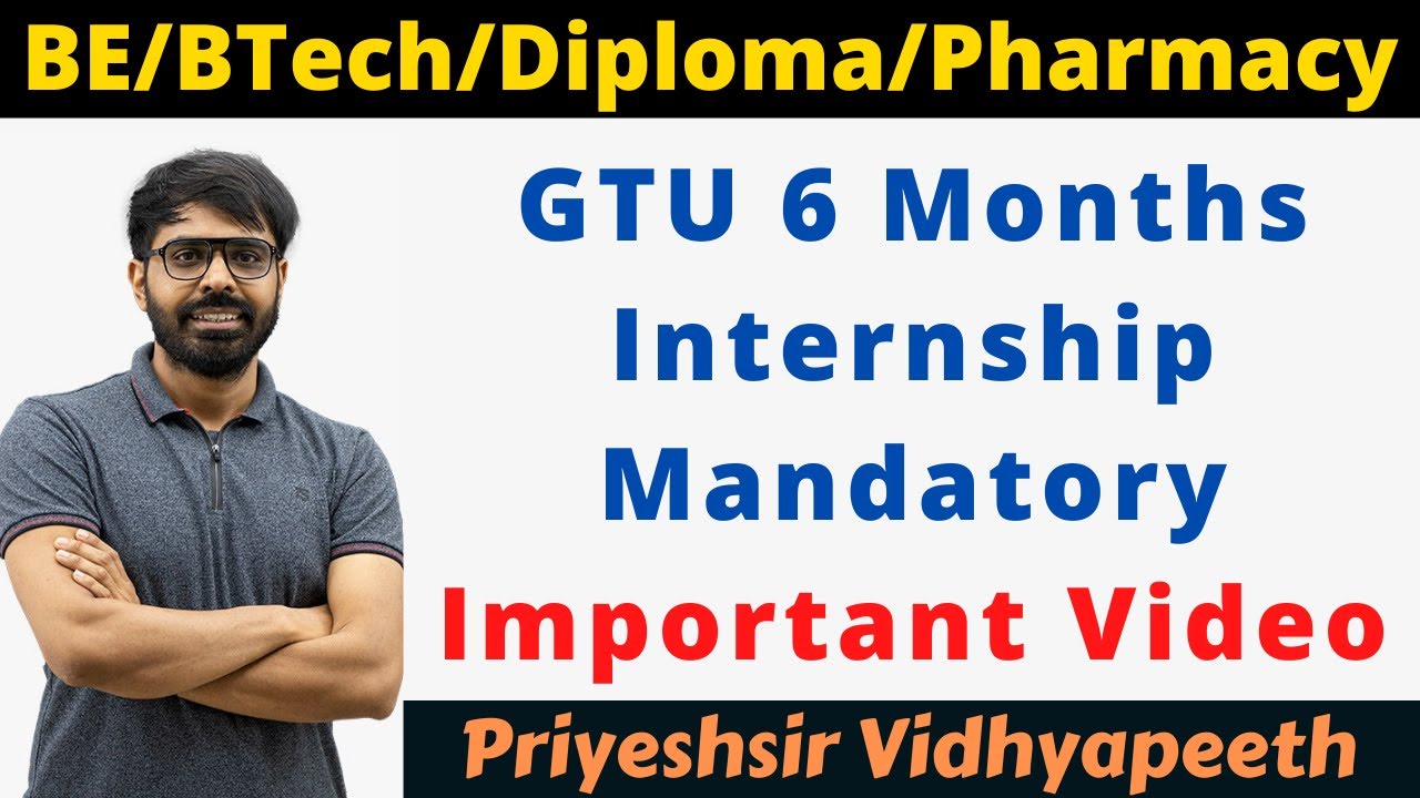 Very Important News : GTU | 6 Months Internship Mandatory | Must Watch