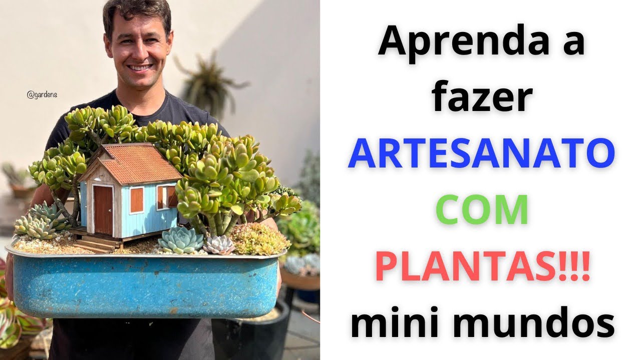 OS MINI MUNDOS = Renda extra, lazer e terapia !!! O artesanato com plantas 🍀