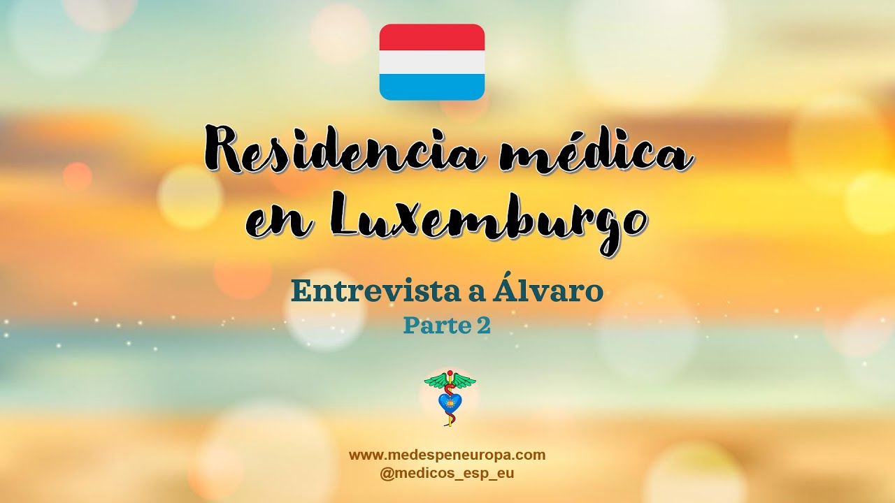 Residencia médica en Luxemburgo. Parte 2
