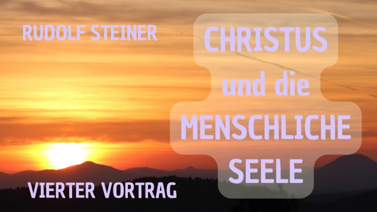 Rudolf Steiner: Christus und die menschliche Seele (GA 155), 4. Vortrag (Hörbuch)