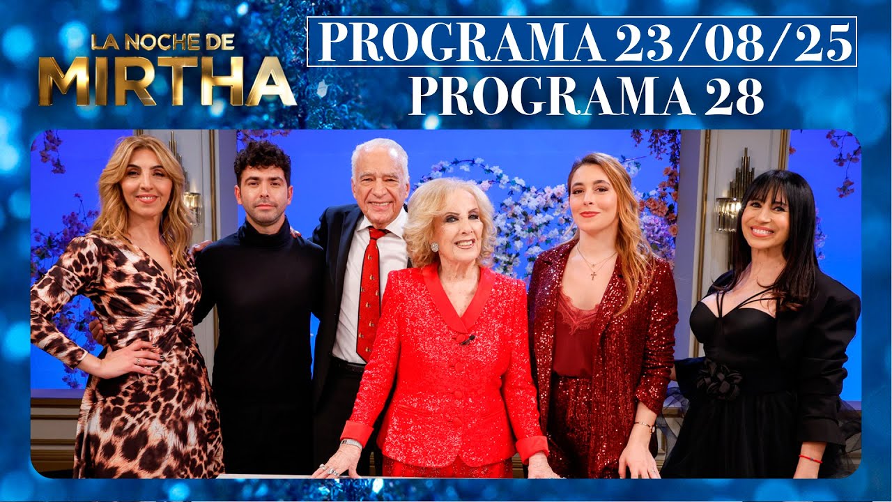 LA NOCHE DE MIRTHA - Programa 23/08/25 - PROGRAMA 28 - TEMPORADA 2025