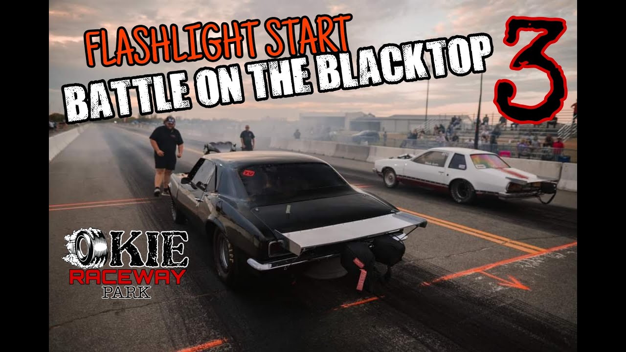 okie raceway-Battle on the blacktop 3 flshlight legal street race small tire daily big tire and more