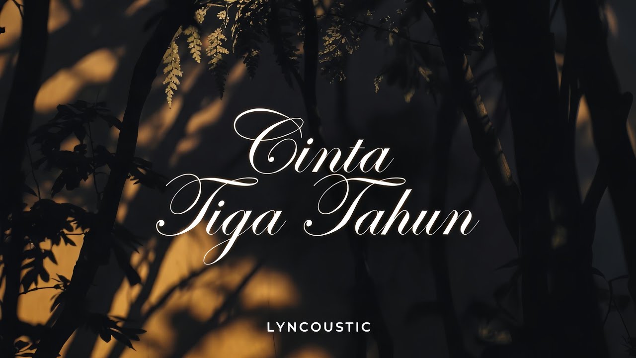 CINTA TIGA TAHUN — Lyncoustic (Original Song)🎧 