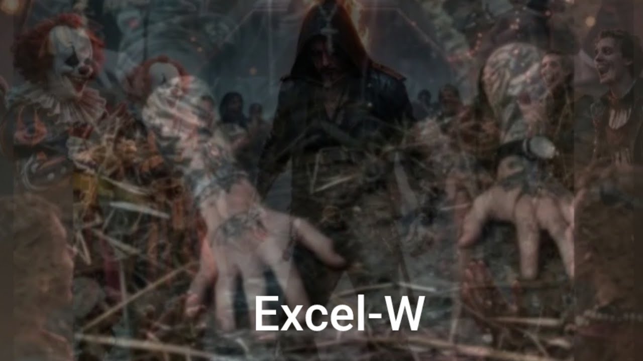 Laugh Now, Cry Forever, Excel-W 