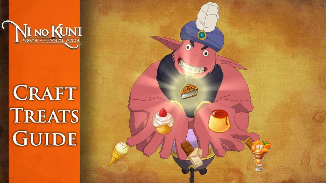 Ni No Kuni: Wrath of the White Witch - How to Craft the Strongest Treats Guide