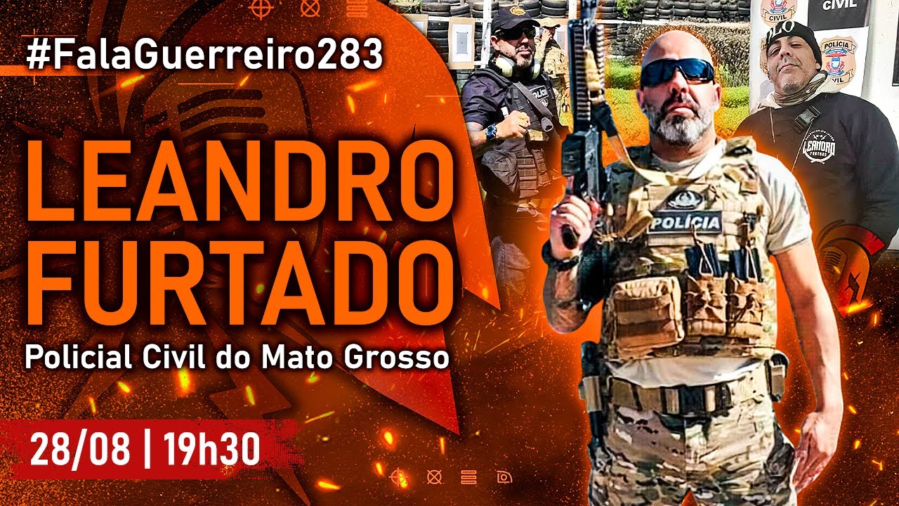 LEANDRO FURTADO (Policial Civil do Mato Grosso) • #FalaGuerreiro283