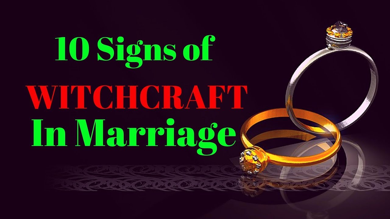 10 Signs of Witchcraft In Marriage  - Powerful Prayer To Destroy Witchcraft in Marriage