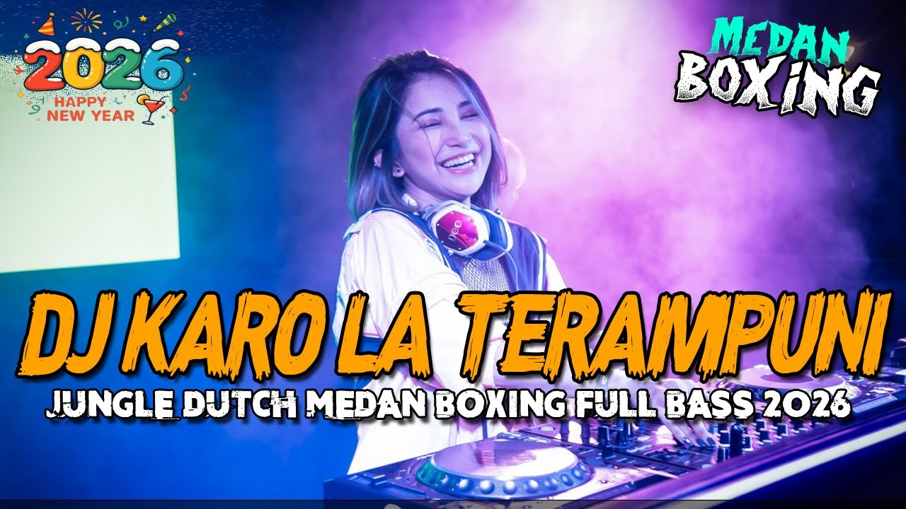 DJ KARO LA TERAMPUNI !! JUNGLE DUTCH SPESIAL HAPPY NEW YEAR 2026