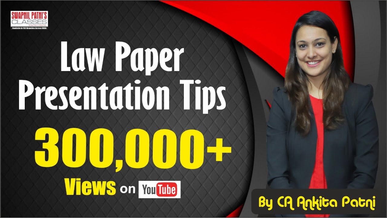 Law Paper Presentation Tips by CA Ankita Patni
