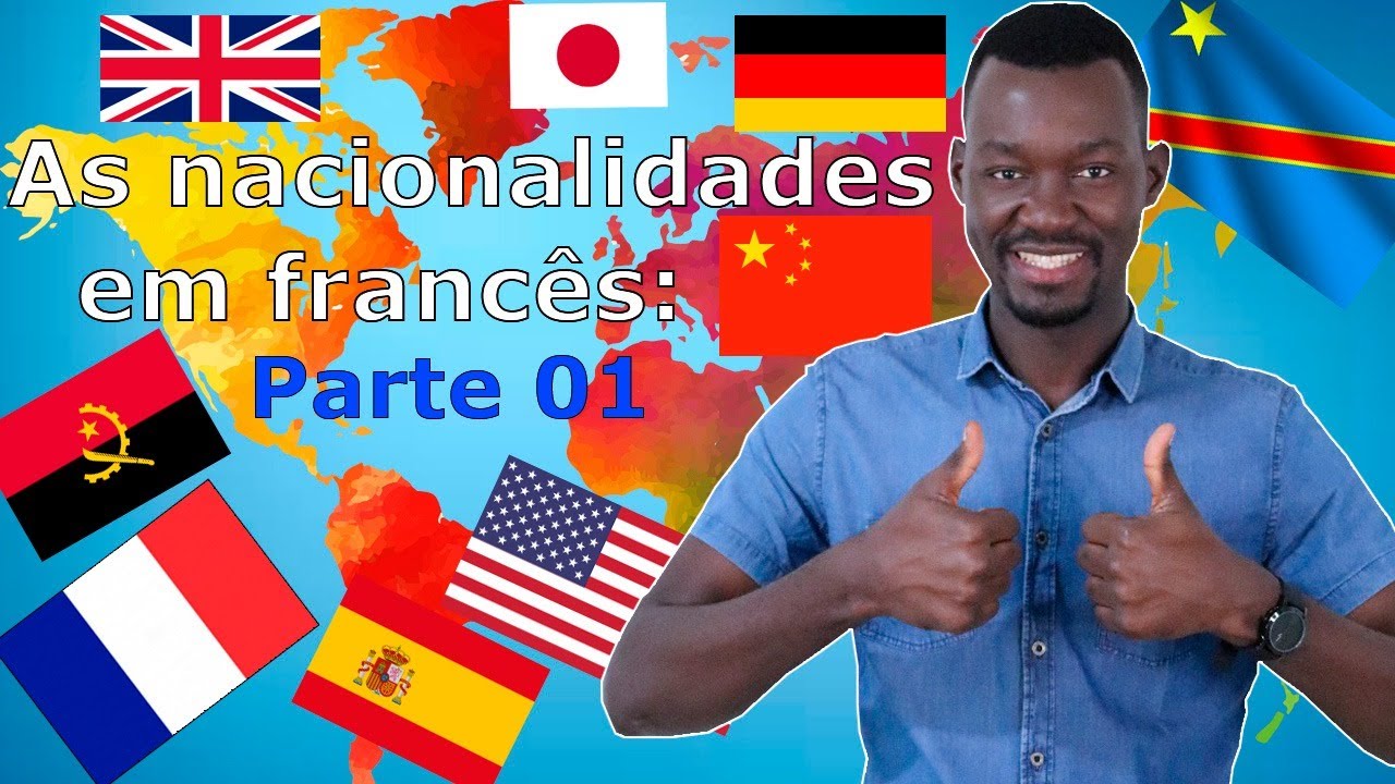 AS NACIONALIDADES EM FRANCÊS - LES NATIONALITÉS/PARTE_01