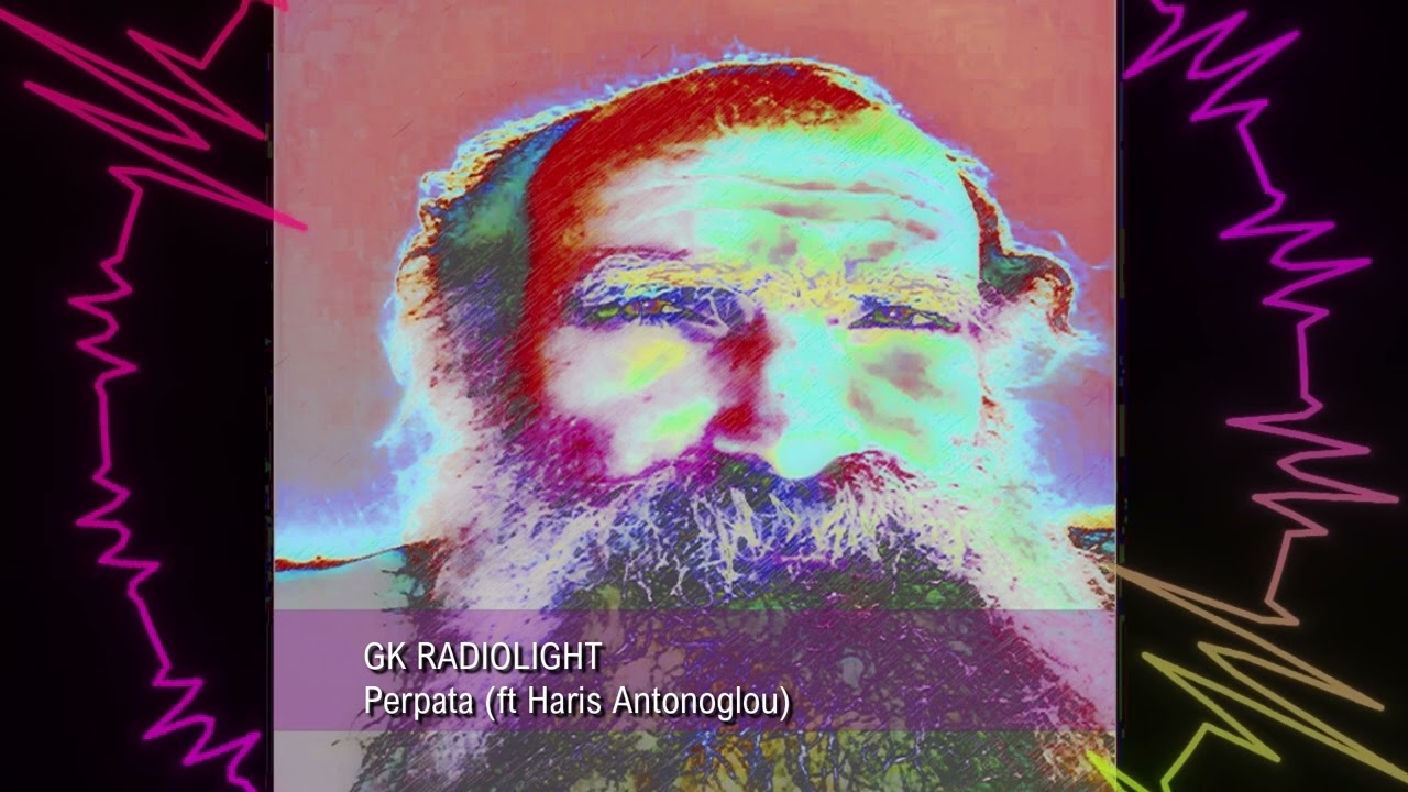 GK Radiolight - Perpata (feat. Haris Antonoglou)