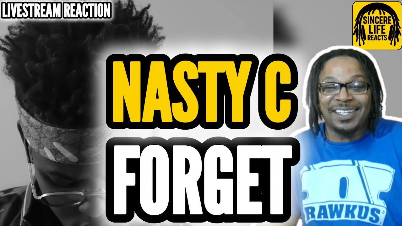 NASTY C - FORGET (LIVESTREAM REACTION) 