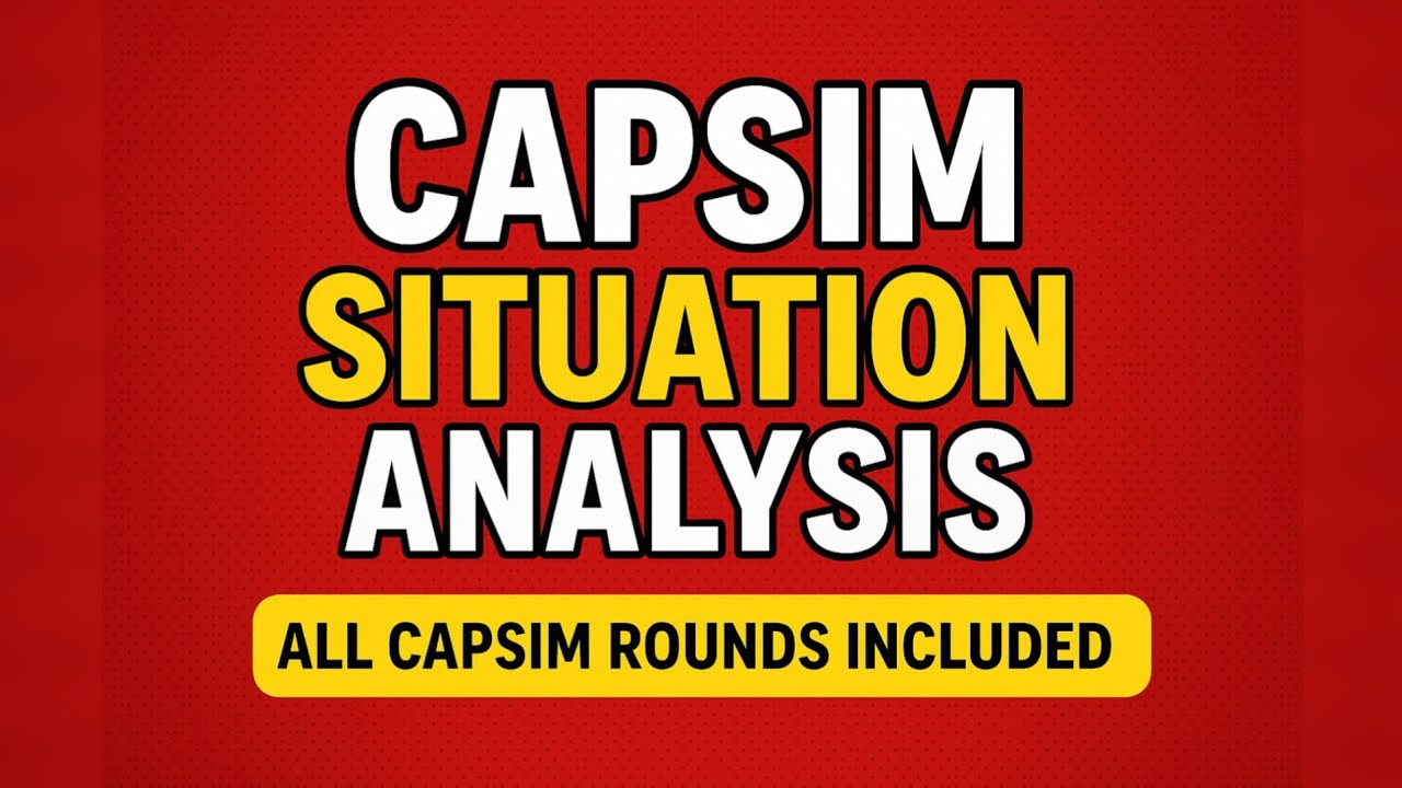 How to Solve Capsim Situation Analysis