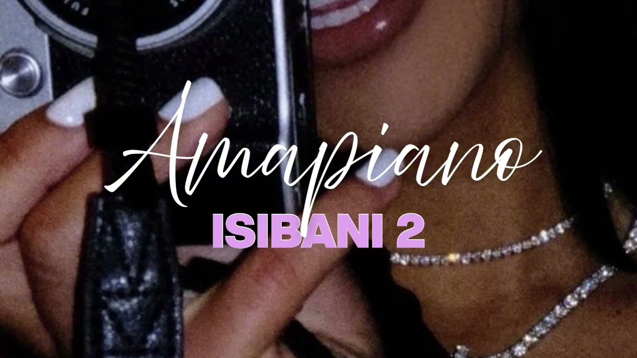 AMAPIANO | ISIBANI 2 | BEATS 