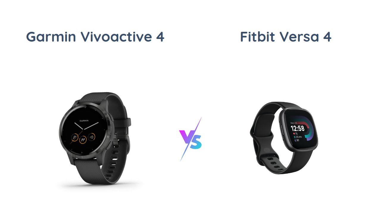 Garmin Vivoactive 4 vs Fitbit Versa 4 - Which is the Best Fitness Smartwatch?