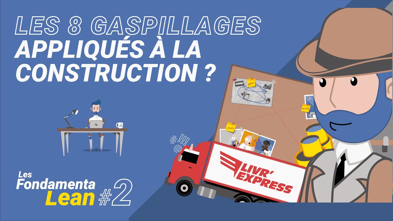 Les 8 gaspillages appliqués à la construction - FONDAMENTALEAN#2