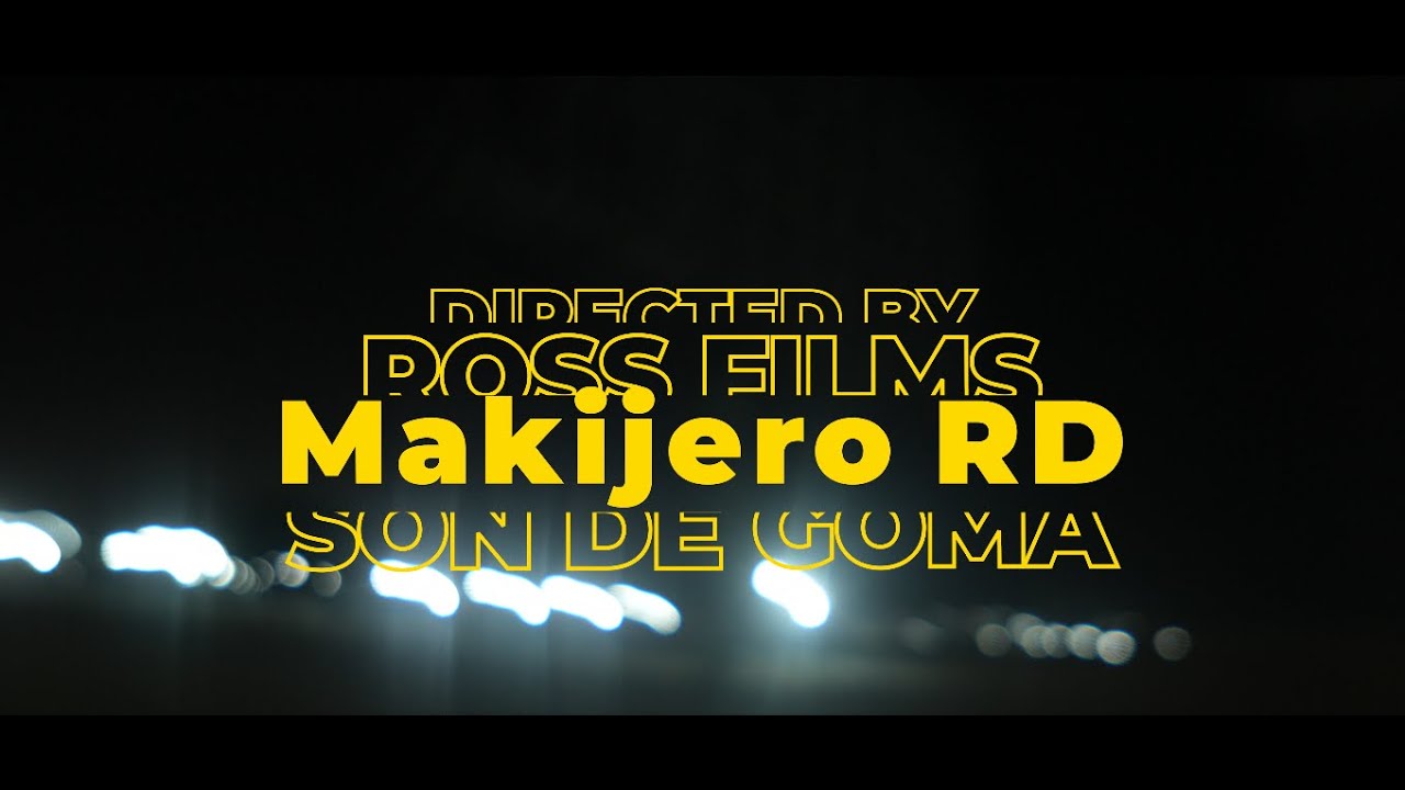 Son De Goma - Makijero RD ( Direc. By Ross Films ) Prod : @elsofokemusical1