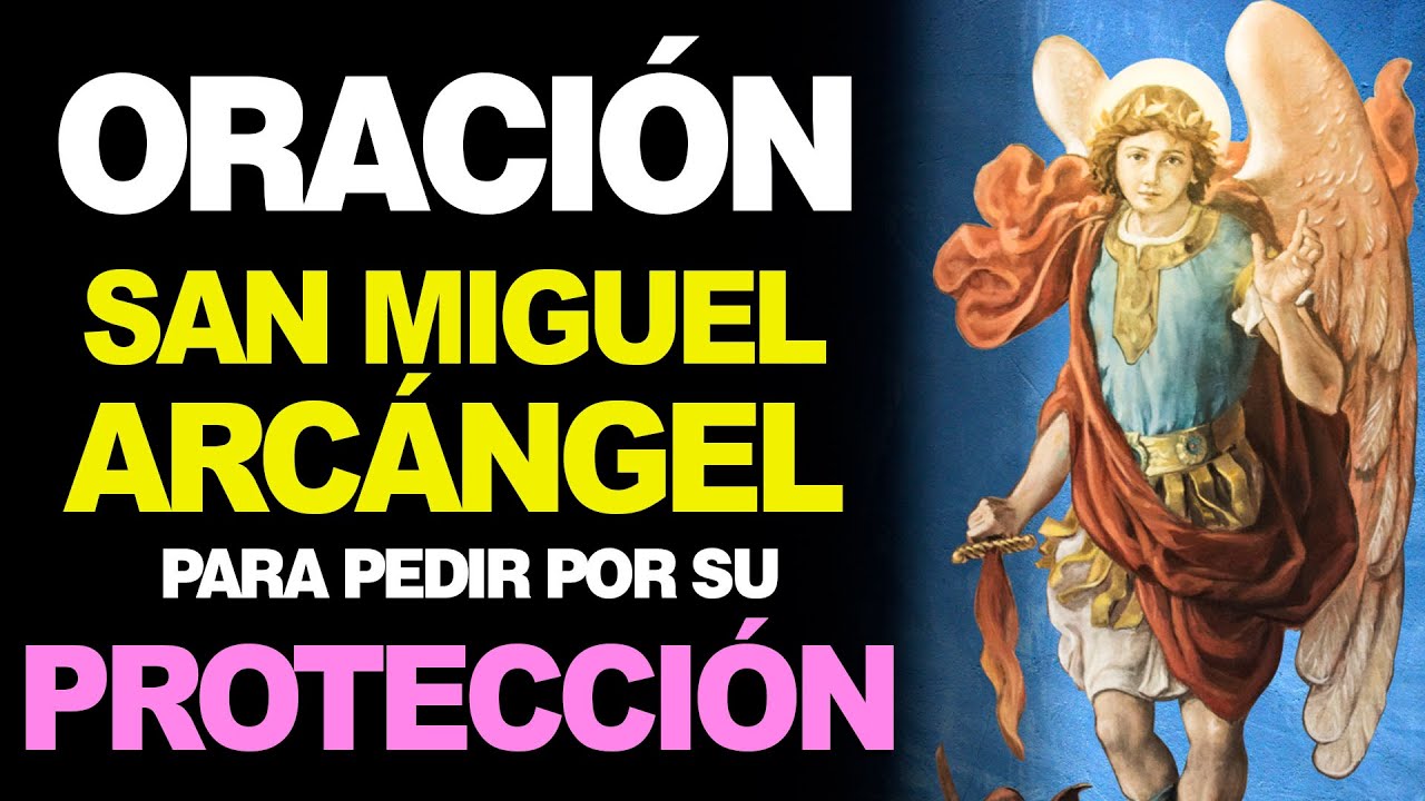 🙏 Oraci&oacute;n Efectiva a San Miguel Arc&aacute;ngel para pedir PROTECCI&Oacute;N 🛡