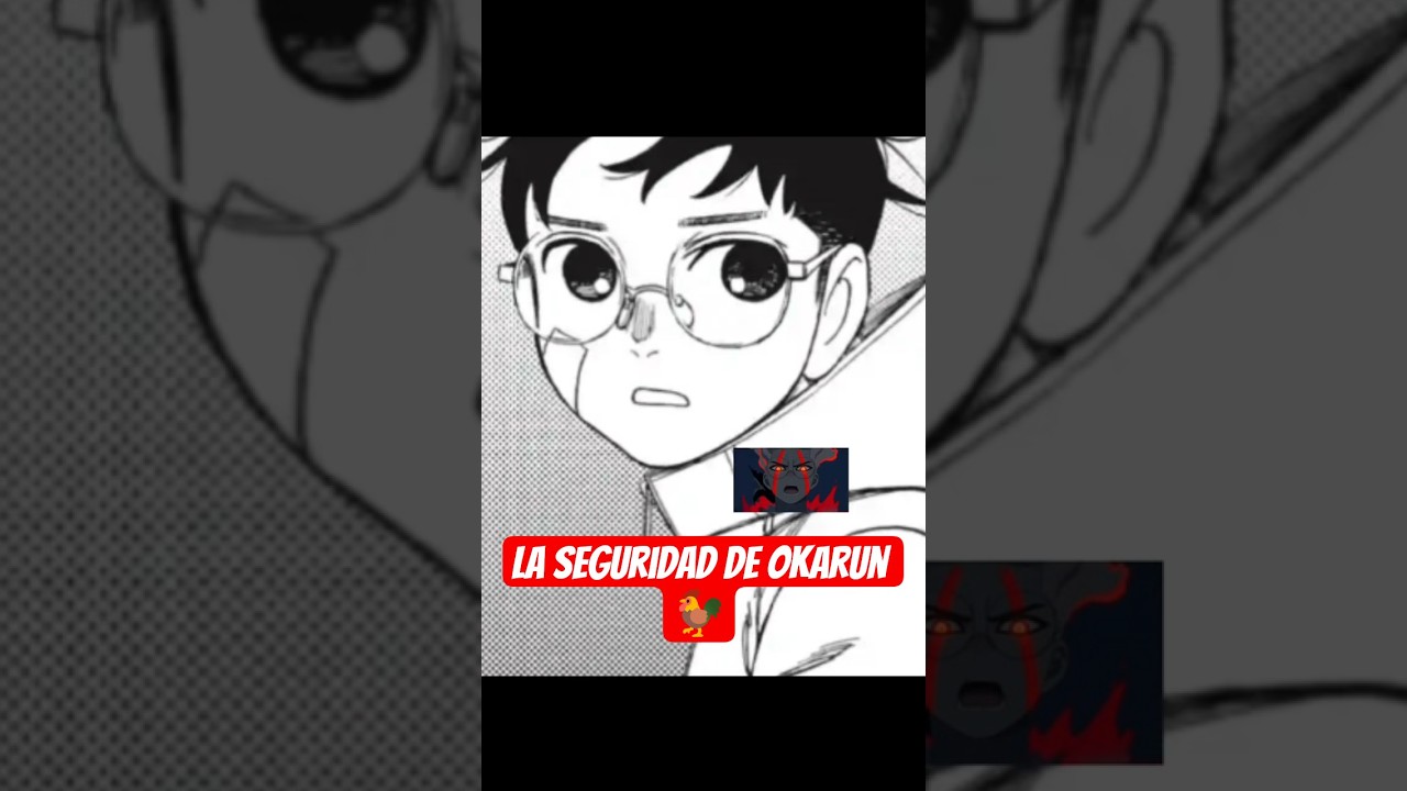 La seguridad de Okarun 🐓🗿 
